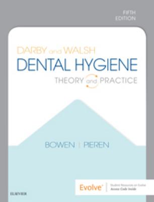 Darby And Walsh Dental Hygiene: Theory And Practice [5E]
