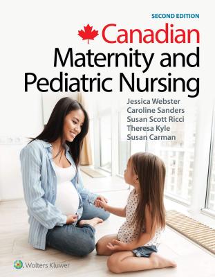 Canadian Maternity And Pediatric Nursing [2E]