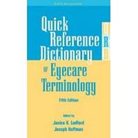 Quick Reference Dictionary Of Eyecare Terminology