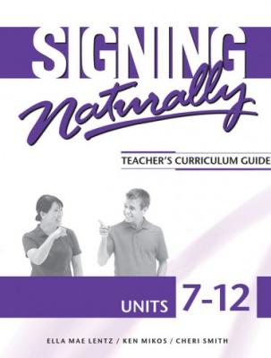 Signing Naturally Units 7-12 Student Workbook, W/ 2 Cd