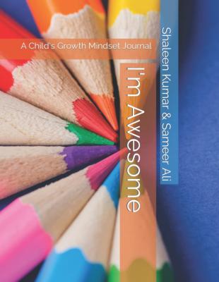 I'm Awesome: Child's Growth Mindset Journal